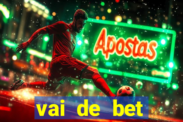 vai de bet esportes da sorte